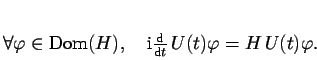 \begin{displaymath}
% latex2html id marker 1391\forall \varphi \in \mathop\mat...
...\frac{\mathrm{d}}{\mathrm{d}t}\, U(t)\varphi =H\, U(t)\varphi .\end{displaymath}
