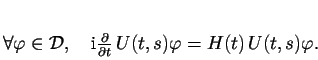 \begin{displaymath}
% latex2html id marker 1398\forall \varphi \in \mathcal{D}...
...{\partial }{\partial t}\, U(t,s)\varphi =H(t)\, U(t,s)\varphi .\end{displaymath}